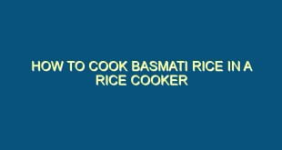 How to Cook Basmati Rice in a Rice Cooker - how to cook basmati rice in a rice cooker 743 image jpg png