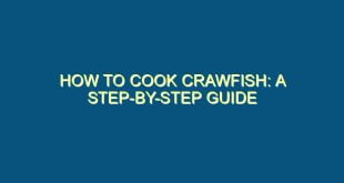 How to Cook Crawfish: A Step-by-Step Guide - how to cook crawfish a step by step guide 290 image jpg png
