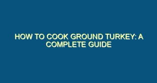 How to Cook Ground Turkey: A Complete Guide - how to cook ground turkey a complete guide 354 image jpg png