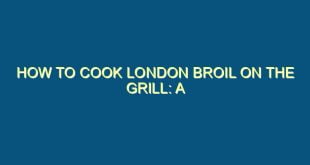 How to Cook London Broil on the Grill: A Comprehensive Guide - how to cook london broil on the grill a comprehensive guide 134 image jpg png