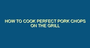 How to Cook Perfect Pork Chops on the Grill - how to cook perfect pork chops on the grill 342 image jpg png