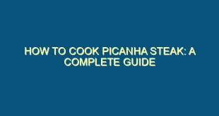 How to Cook Picanha Steak: A Complete Guide - how to cook picanha steak a complete guide 308 image jpg png