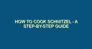 How to Cook Schnitzel - A Step-by-Step Guide - how to cook schnitzel a step by step guide 588 image jpg png