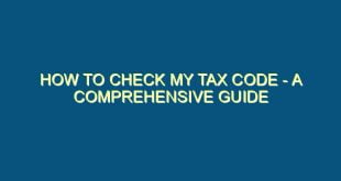 How to Check My Tax Code - A Comprehensive Guide - how to check my tax code a comprehensive guide 929 image jpg png