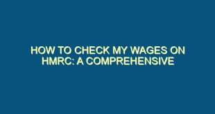 How to Check My Wages on HMRC: A Comprehensive Guide - how to check my wages on hmrc a comprehensive guide 927 image jpg png