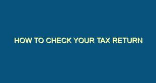 How to Check Your Tax Return - how to check your tax return 15 image jpg png