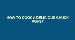 How to Cook a Delicious Chuck Roast - how to cook a delicious chuck roast 552 image jpg png