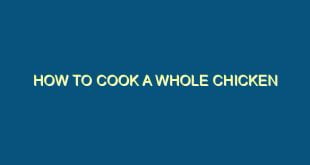 How to Cook a Whole Chicken - how to cook a whole chicken 501 image jpg png