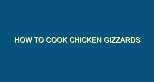 How to Cook Chicken Gizzards - how to cook chicken gizzards 2 629 image jpg png