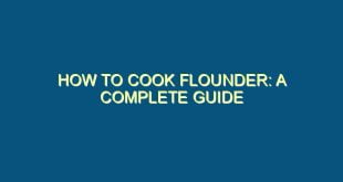 How to Cook Flounder: A Complete Guide - how to cook flounder a complete guide 602 image jpg png
