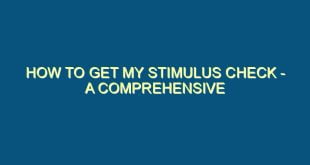 How to Get My Stimulus Check - A Comprehensive Guide - how to get my stimulus check a comprehensive guide 920 image jpg png