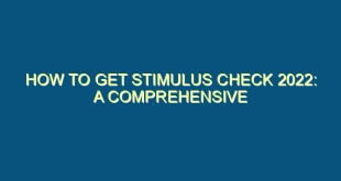 How to Get Stimulus Check 2022: A Comprehensive Guide - how to get stimulus check 2022 a comprehensive guide 952 image jpg png