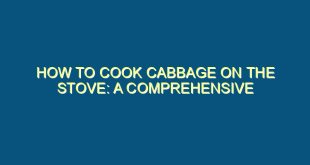 How to Cook Cabbage on the Stove: A Comprehensive Guide - how to cook cabbage on the stove a comprehensive guide 361 image jpg png