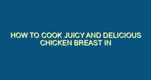 How to Cook Juicy and Delicious Chicken Breast in the Oven - how to cook juicy and delicious chicken breast in the oven 442 image jpg png