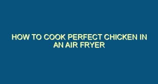 How to Cook Perfect Chicken in an Air Fryer - how to cook perfect chicken in an air fryer 493 image jpg png